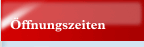 Öffnungszeiten